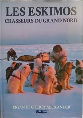 Couverture du produit · Les Eskimos, chasseurs du Grand Nord