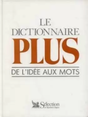 Couverture du produit · Le dictionnaire plus / de l'idée aux mots