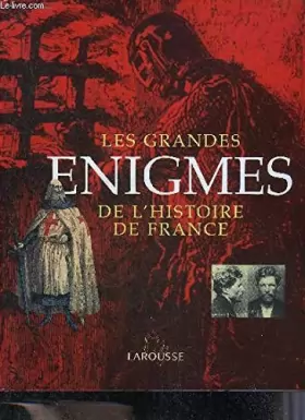Couverture du produit · LES GRANDES ENIGMES DE L'HISTOIRE DE FRANCE.