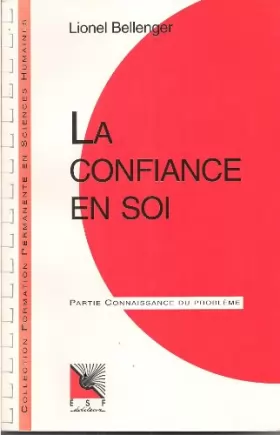 Couverture du produit · La confiance en soi : Connaissance du problème, applications pratiques