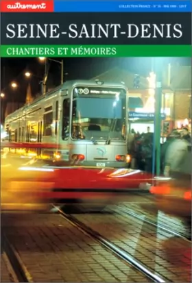 Couverture du produit · Seine-Saint-Denis. Chantiers et mémoires