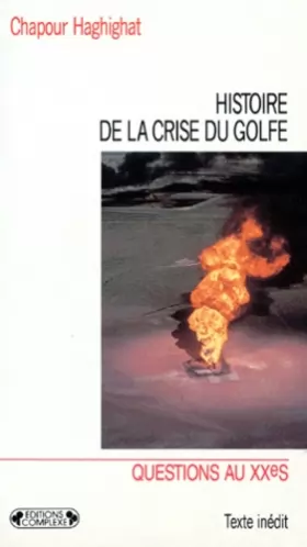Couverture du produit · HISTOIRE DE LA CRISE DU GOLFE. : Des origines aux conséquences