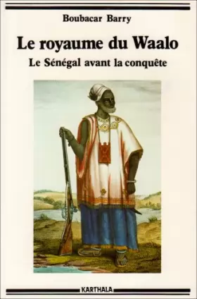 Couverture du produit · Le Royaume du Waalo : Le Sénégal avant la conquête