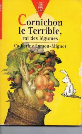 Couverture du produit · CORNICHON LE TERRIBLE. Roi des légumes