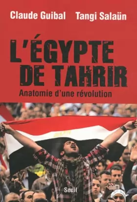 Couverture du produit · L'Egypte de Tahrir. Anatomie d'une révolution