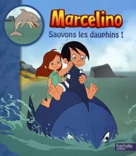Couverture du produit · Marcelino - Sauvons les dauphins