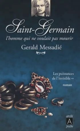 Couverture du produit · Saint-Germain, l'homme qui ne voulait pas mourir, Tome 2 : Les puissances de l'invisible