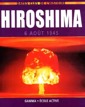 Couverture du produit · Hiroshima : 6 août 1945