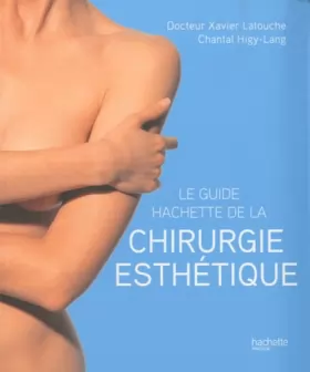Couverture du produit · Guide Hachette de la chirurgie esthétique