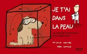 Couverture du produit · Je t'ai dans la peau : Le monde étonnant des parasites