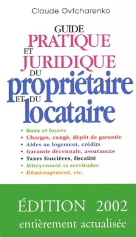 Couverture du produit · Guide pratique et juridique du propriétaire et du locataire. Edition 2002