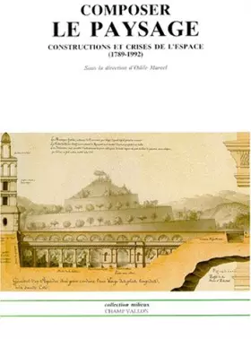 Couverture du produit · COMPOSER LE PAYSAGE. Constructions et crises de l'espace 1789-1992