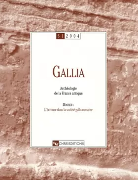 Couverture du produit · Gallia, N° 61/2004 : L'écriture dans la société gallo-romaine