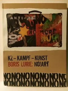 Couverture du produit · Boris Laurie: NO!Art: KZ - Kampf - Kunst/AusstellungsKatalog