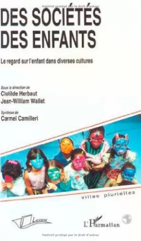 Couverture du produit · Des sociétés, des enfants : Le regard sur l'enfant dans diverses cultures