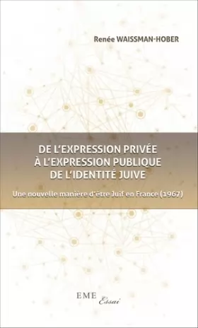 Couverture du produit · De l'expression privée à l'expression publique de l'identité juive: Une nouvelle manière d'être Juif en France (1967)