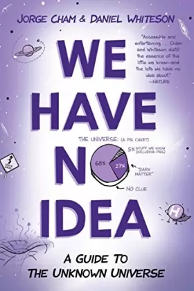 Couverture du produit · We Have No Idea: A Guide to the Unknown Universe