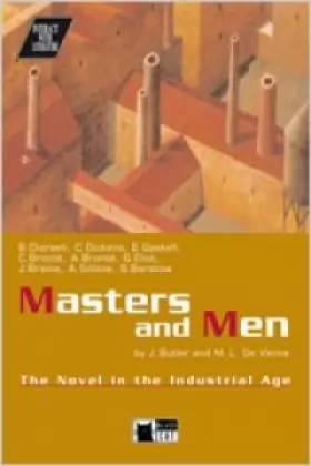 Couverture du produit · Masters and men. The novel in the industrial age. Per le Scuole superiori. Con audiocassetta