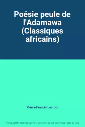 Couverture du produit · Poésie peule de l'Adamawa (Classiques africains)