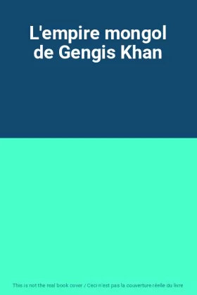 Couverture du produit · L'empire mongol de Gengis Khan