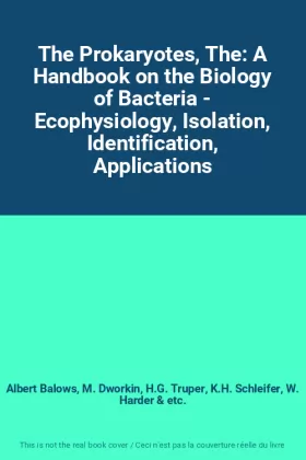 Couverture du produit · The Prokaryotes, The: A Handbook on the Biology of Bacteria - Ecophysiology, Isolation, Identification, Applications