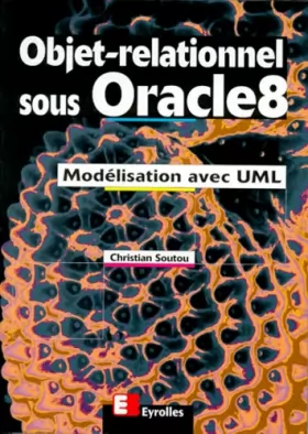Couverture du produit · Objet relationnel sous Oracle 8. Modélisation avec UML