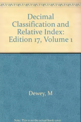Couverture du produit · Decimal Classification and Relative Index: Edition 17, Volume 1