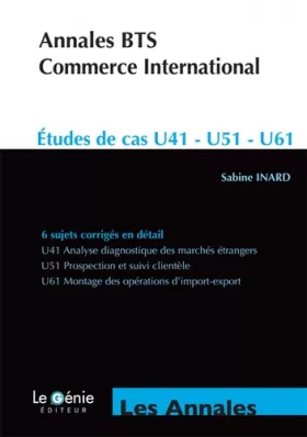 Couverture du produit · Annales BTS Commerce International - Etudes de cas BTS CI : Préparation aux épreuves - U41 Analyse diagnostique des marchés étr