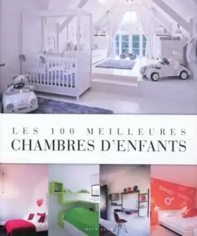 Couverture du produit · Les 100 meilleures chambres d'enfants