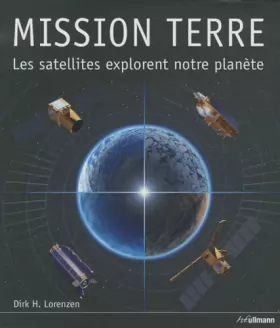 Couverture du produit · Mission Terre : Les satellites explorent notre planète