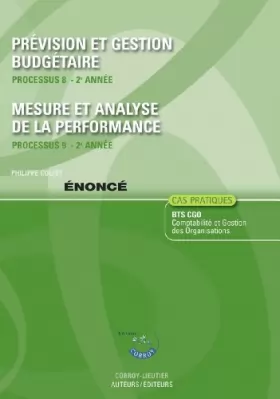 Couverture du produit · Prévision et gestion budgétaire - Mesure et analyse de la performance - Énoncé. Processus 8 et 9 - 2ème année du BTS CGO. Cas p