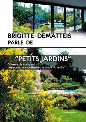 Couverture du produit · Brigitte Dematteis parle des "petits jardins"