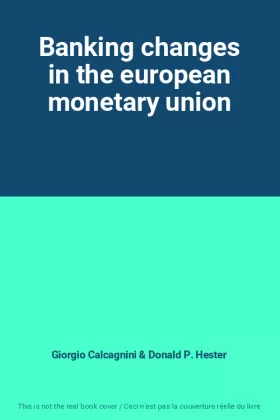 Couverture du produit · Banking changes in the european monetary union