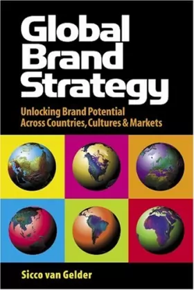 Couverture du produit · Global Brand Strategy: Unlocking Brand Potential Across Countries, Cultures and Markets