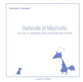 Couverture du produit · Barbouille et Mauricette font de la confiture avec les fruits de la forêt