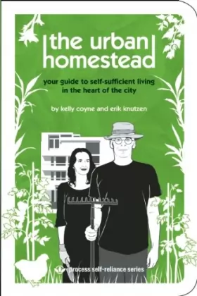 Couverture du produit · The Urban Homestead: Your Guide to Self-Sufficient Living in the Heart of the City