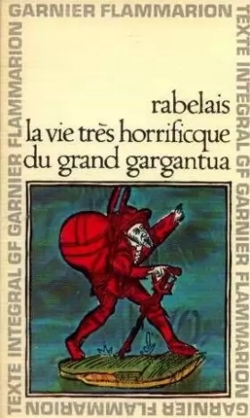 Couverture du produit · Rabelais. La Vie très horrificque du grand Gargantua : . Chronologie et avant-propos par V.-L. Verdun-Louis Saulnier,... Introd