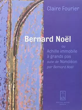 Couverture du produit · Bernard Noël Ou Achille Immobile...(Vente Ferme)