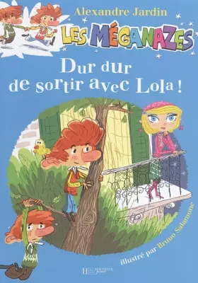 Couverture du produit · Méganazes : dur dur de sortir lola