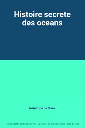 Couverture du produit · Histoire secrete des oceans