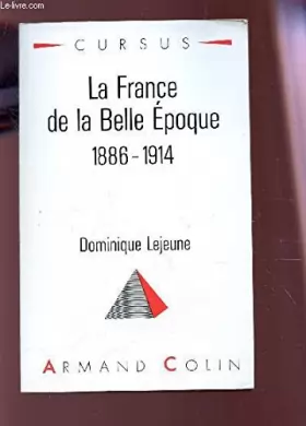 Couverture du produit · La France de la Belle Epoque, 1886-1914