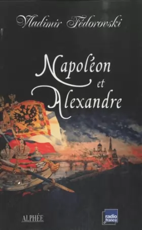 Couverture du produit · Napoléon et Alexandre : Le rêve au sommet