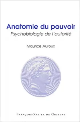 Couverture du produit · Anatomie du pouvoir : Psychobiologie de l'autorité