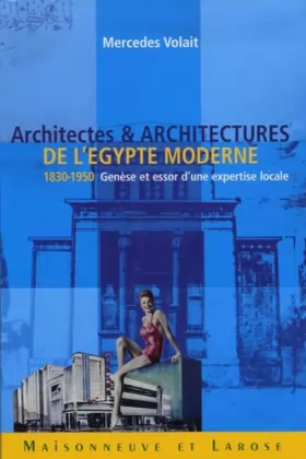 Couverture du produit · Architectes et architectures de l'Egypte moderne (1830-1950): Genèse et essor d'une expertise locale