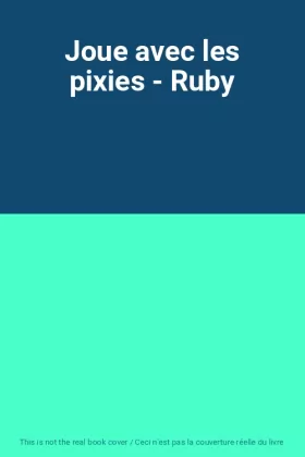 Couverture du produit · Joue avec les pixies - Ruby