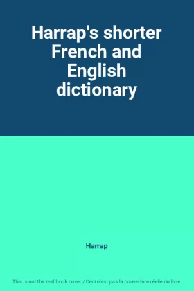 Couverture du produit · Harrap's shorter French and English dictionary