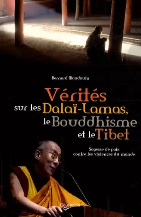 Couverture du produit · Vérités sur les Dalaï-Lamas, le bouddhisme et le Tibet : Sagesse de paix contre les violences du monde