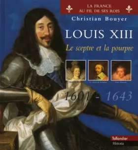 Couverture du produit · Louis XIII (1601-1643) : le sceptre et la pourpre