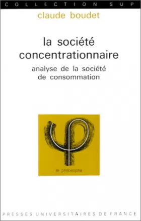 Couverture du produit · La Société concentrationnaire : Analyse de la société de consommation