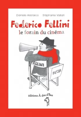 Couverture du produit · Fédérico Fellini, le forain du cinéma